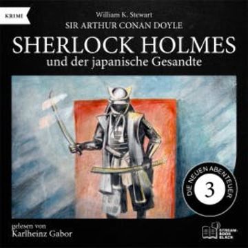 Sherlock Holmes und der japanische Gesandte (Die neuen Abenteuer, Folge 3) audiobook, Sir Arthur Conan Doyle
