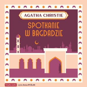 Spotkanie w Bagdadzie, Agatha Christie