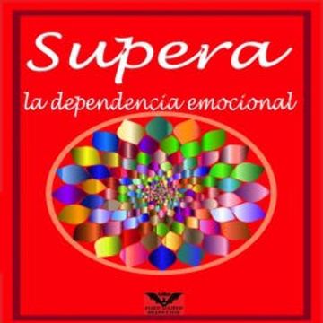 Supera la Dependencia Emocional audiobook, John Danen