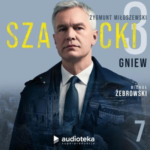 Szacki. Część 3: Gniew. Odcinek 7, Zygmunt Miłoszewski