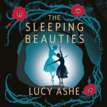 The Sleeping Beauties audiobook, Lucy Ashe