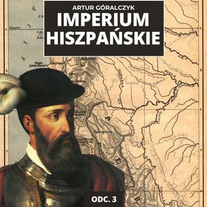 W cieniu Inków: Podboje Pizarra | Imperium Hiszpańskie odc. 3, Mateusz Grzeszczuk