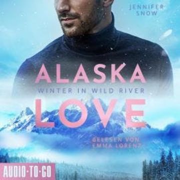 Winter in Wild River - Alaska Love, Band 1 (ungekürzt) audiobook, Jennifer Snow