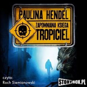 Zapomniana Księga Tom 2 Tropiciel, Paulina Hendel