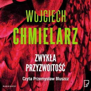 Zwykła przyzwoitość, Wojciech Chmielarz