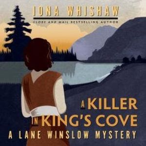 A Killer in King's Cove - A Lane Winslow Mystery, Book 1 (Unabridged), Iona Whishaw