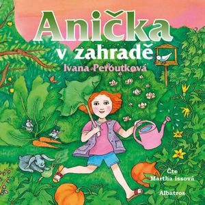 Anička v zahradě, Ivana Peroutková