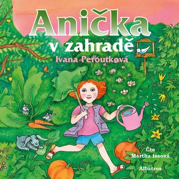 Anička v zahradě audiobook, Ivana Peroutková