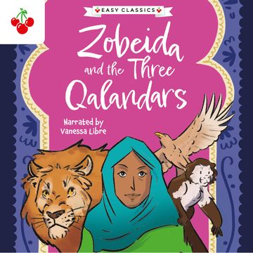 Arabian Nights: Zobeida and the Three Qalandars - The Arabian Nights Children's Collection (Easy Classics) (Unabridged) audiobook, Kellie Jones