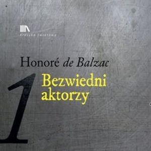 Bezwiedni aktorzy, Honoriusz Balzac