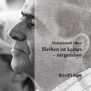 Bleiben ist keines - nirgendwo audiobook, Mohammed Jabur