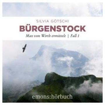 Bürgenstock - Maxi von Wirth ermittelt, Fall 1 (Ungekürzt) audiobook, Silvia Götschi