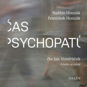 Čas psychopatů, František Honzák, Radkin Honzák