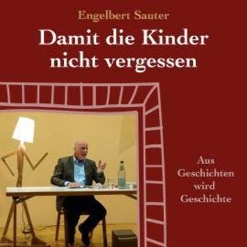 Damit die Kinder nicht vergessen (Ungekürzt) audiobook, Engelbert Sauter