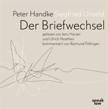 Der Briefwechsel audiobook, Peter Handke, Siegfried Unseld