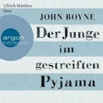 Der Junge im gestreiften Pyjama (ungekürzt) audiobook, John Boyne