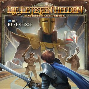 Die Letzten Helden, Die Abenteuer der Letzten Helden, Folge 37: Der Hexentisch (ungekürzt), Paul Burghardt
