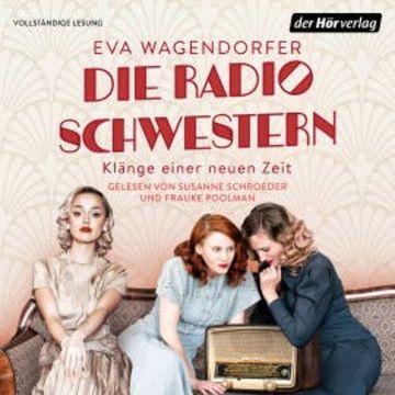 Die Radioschwestern audiobook, Eva Wagendorfer