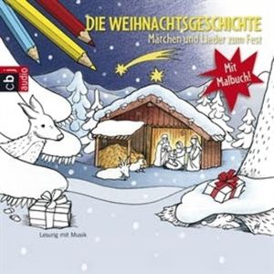 Die Weihnachtsgeschichte - Märchen und Lieder zum Fest, Diverse