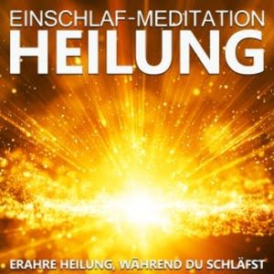 Einschlaf-Meditation Heilung, Raphael Kempermann