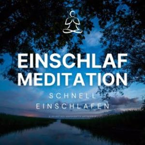 Einschlaf-Meditation: Schnell einschlafen und Selbstheilungskräfte aktivieren, Meditation zum Einschlafen