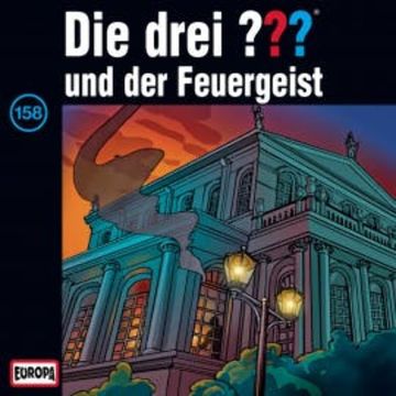 Folge 158: Die drei ??? und der Feuergeist audiobook, Marco Sonnleitner