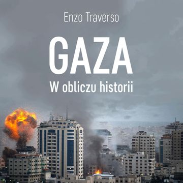 Gaza. W obliczu historii audiobook, Enzo Traverso