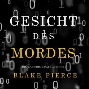 Gesicht des Mordes (Ein Zoe Prime Fall — Buch 2), Blake Pierce