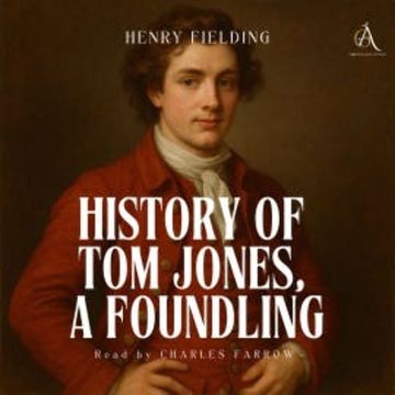 History of Tom Jones, a Foundling - Audiobook audiobook, Henry Fielding