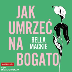 Jak umrzeć na bogato, Bella Mackie