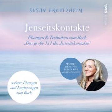 Jenseitskontakte - Übungen & Techniken zum Buch "Das große 1x1 der Jenseitskontakte" audiobook, Susan Froitzheim