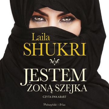 Jestem żoną szejka audiobook, Laila Shukri