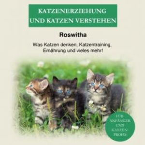 Katzenerziehung und Katzen verstehen, Roswitha