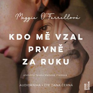 Kdo mě vzal prvně za ruku, Maggie O’Farrellová