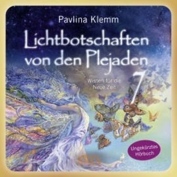 Lichtbotschaften von den Plejaden Band 7 (Ungekürzte Lesung) audiobook, Pavlina Klemm