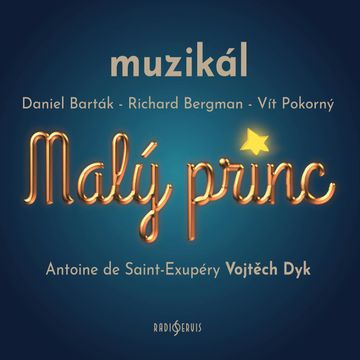 Malý princ audiobook, Antoine de Saint-Exupéry, Daniel Barták, Richard Bergman, Vít Pokorný