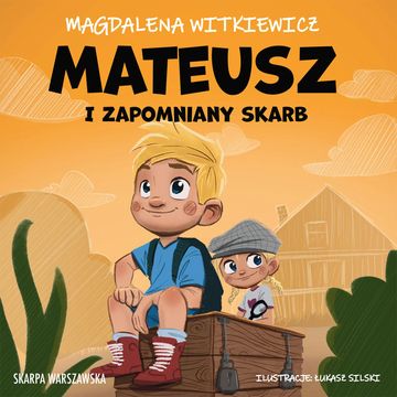 Mateusz i zapomniany skarb. Lilka. Tom 3 audiobook, Magdalena Witkiewicz