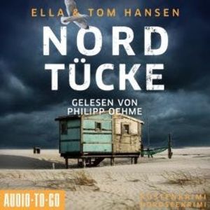 Nordtücke - Inselpolizei Amrum-Föhr, Band 11 (ungekürzt), Ella Hansen, Tom Hansen