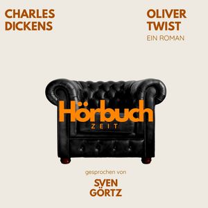 Oliver Twist. Ein Roman., Hörbuchzeit