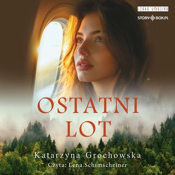 Ostatni lot audiobook, Katarzyna Grochowska