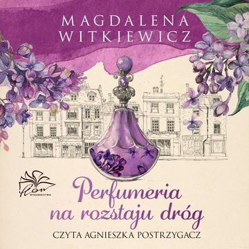 Perfumeria na rozstaju dróg. Mała Przytulna. Tom I audiobook, Magdalena Witkiewicz