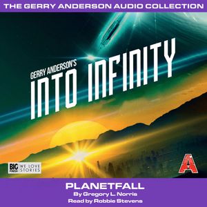 Planetfall - Into Infinity, Pt. 2 (Unabridged), Gregory L. Norris