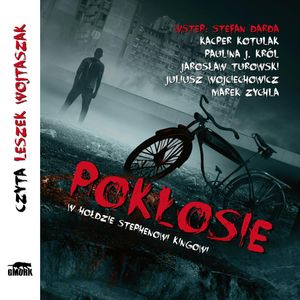 Pokłosie. Antologia opowiadań w hołdzie Stephenowi Kingowi, Jarosław Turowski, Juliusz Wojciechowicz, Kacper Kotulak, Marek Zychla, Paulina J. Król