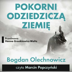 Pokorni odziedziczą Ziemię, Bogdan Olechnowicz