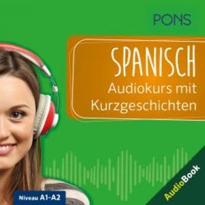 PONS Spanisch Audiokurs mit Kurzgeschichten, PONS-Redaktion