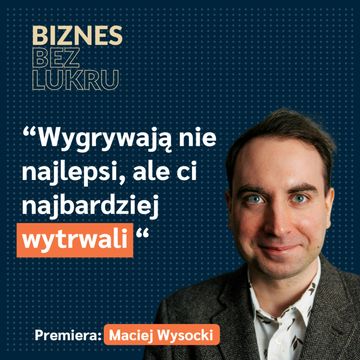Robimy rzeczy, jakich w Polsce nikt wcześniej nie robił - Maciej Wysocki [odc. #059 BbL] audiobook, Tomasz Plata