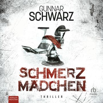 Schmerzmädchen audiobook, Gunnar Schwarz.