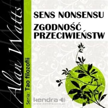 Sens nonsensu i Zgodność przeciwieństw audiobook, Alan Watts
