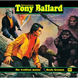 Sie wollten meine Seele fressen (Tony Ballard 27), A. F. Morland
