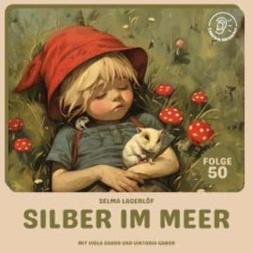 Silber im Meer (Nils Holgersson, Folge 50) audiobook, Selma Lagerlöf